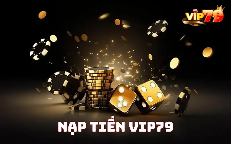 Nạp Tiền Vip79 Dễ Dàng – Chơi Game Mượt, Không Chờ Đợi 13 Nạp Tiền Vip79 Dễ Dàng – Chơi Game Mượt, Không Chờ Đợi